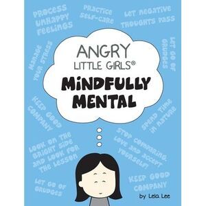 Angry Little Girls, Mindfully Mental -- Lela Lee